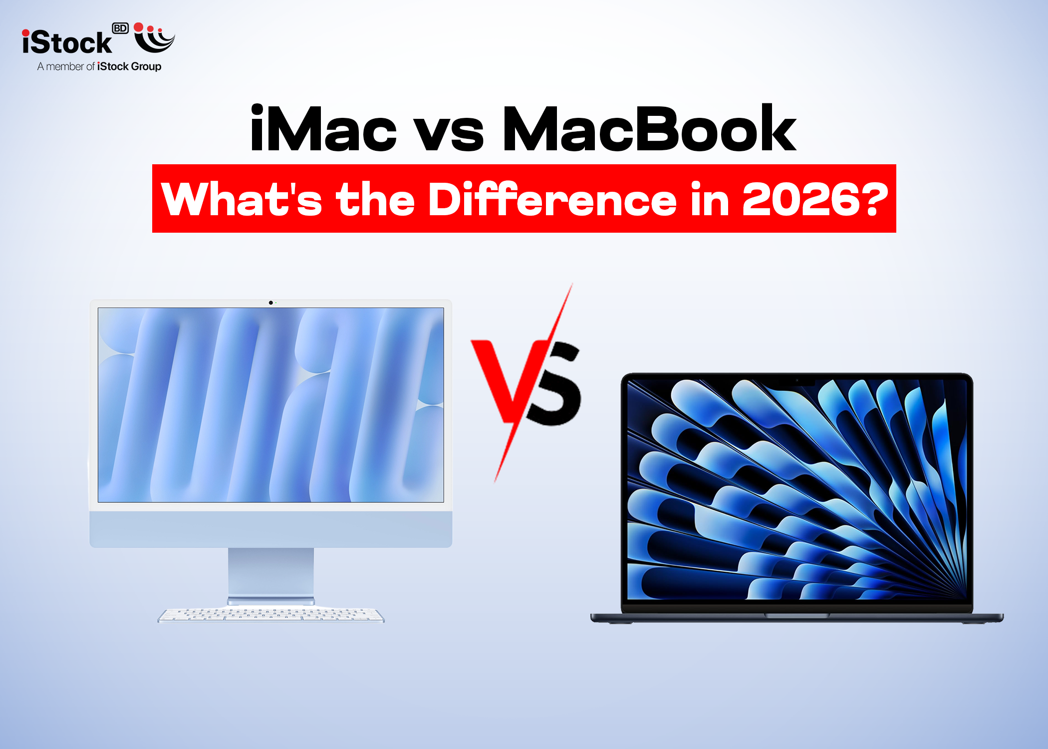 iMac vs MacBook - What's the Difference in 2026 – iStock BD