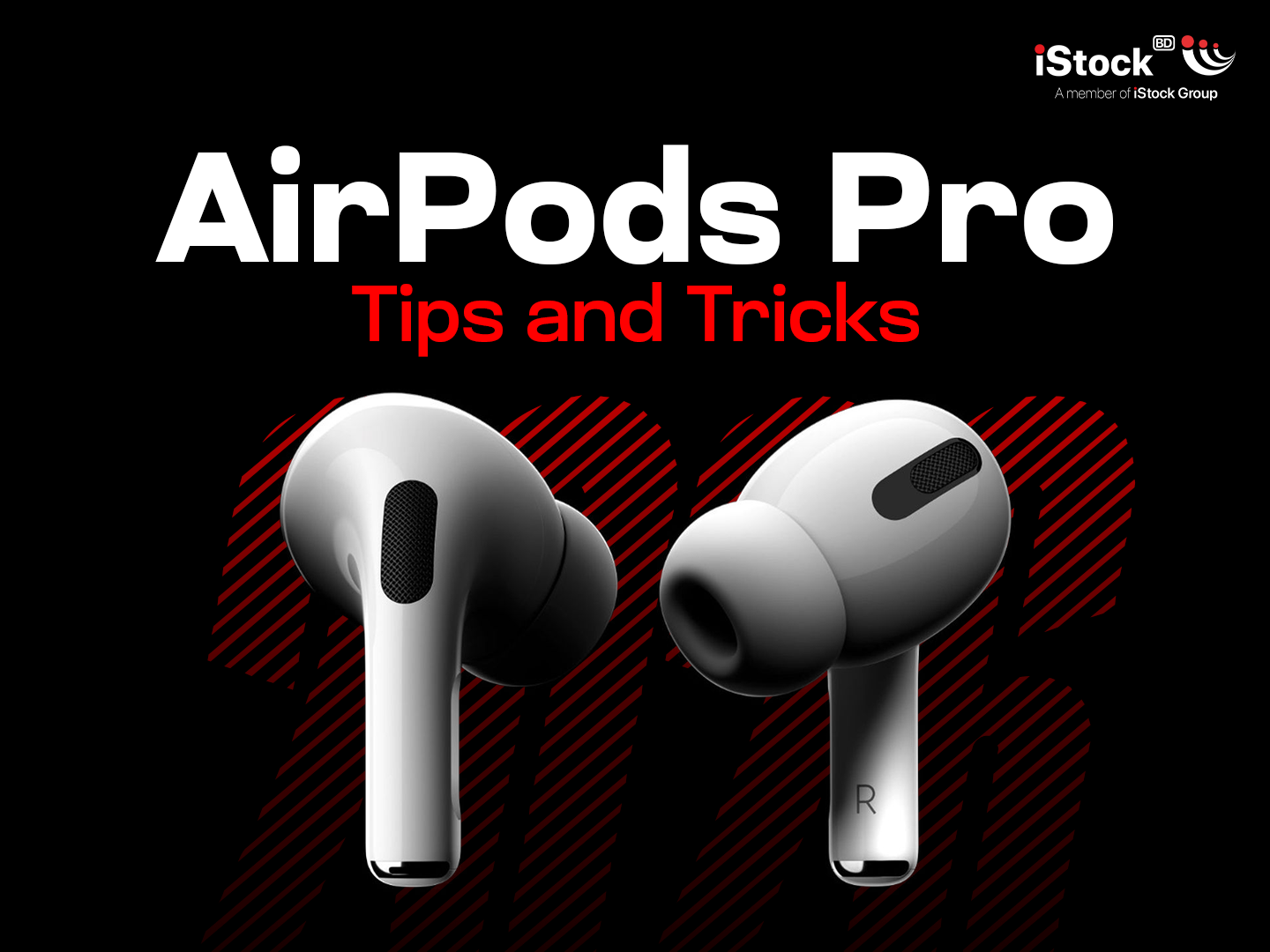AirPods Pro Tips and Tricks in 2026 – iStock BD